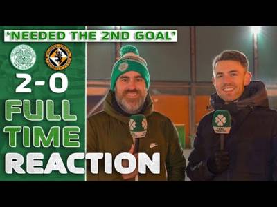 Celtic 2-0 Dundee United | ‘Needed the 2nd Goal’ | Full-Time Reaction