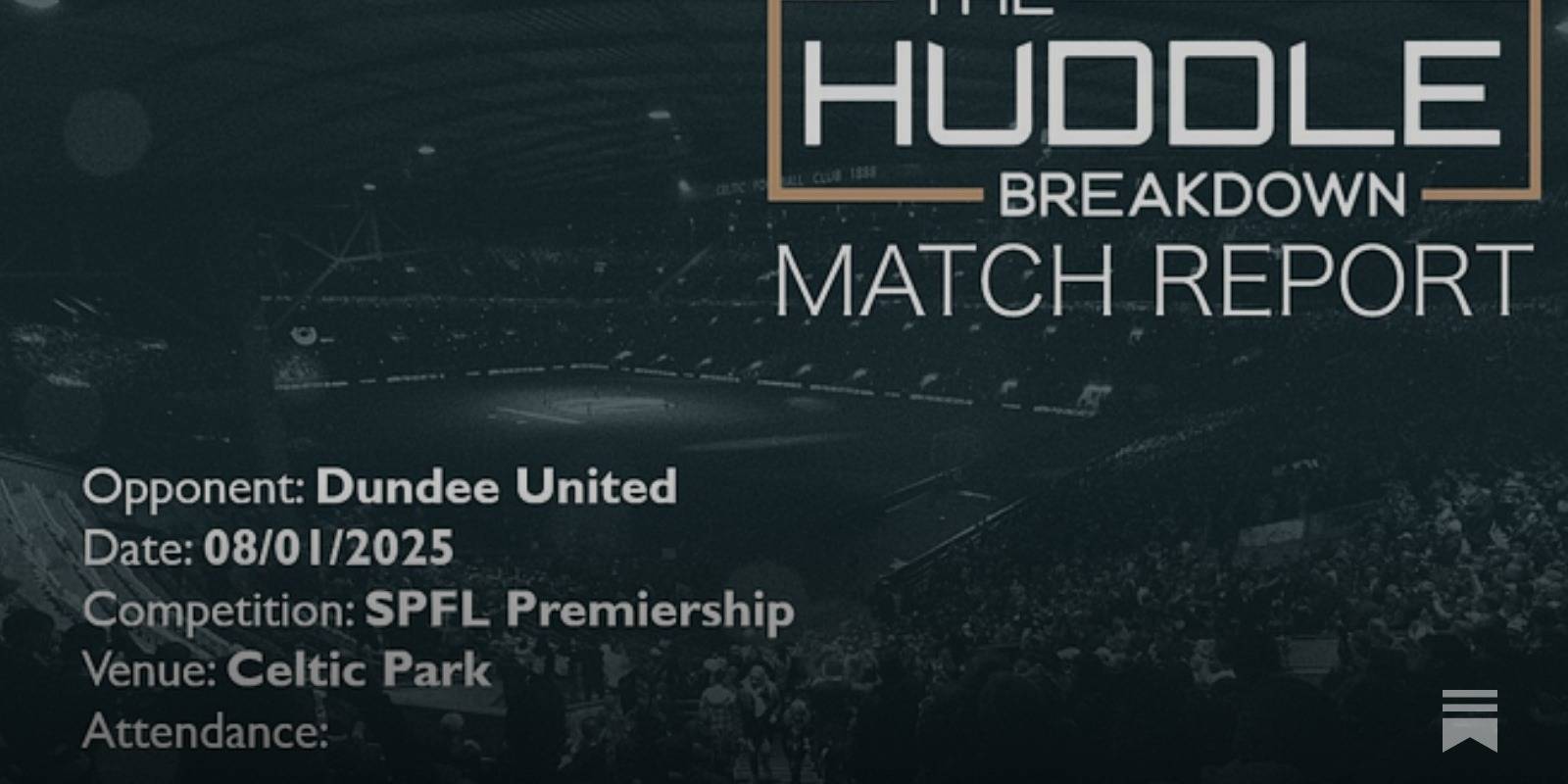 Celtic 2, Dundee Utd 0 &ndash; 8th January, 2025