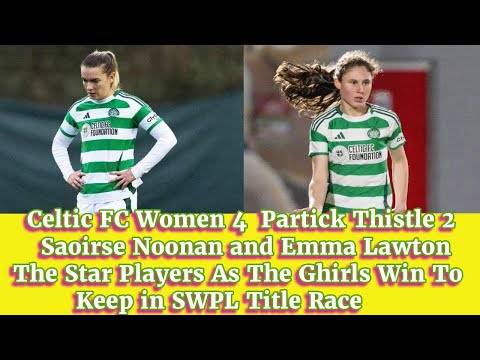 CELTIC FC WOMEN 4 Partick Thistle 2: The GHIRLS Win To Keep In SWPL Race