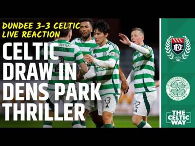 Dundee 3-3 Celtic LIVE reaction as Engels rescues a last-gasp point from the spot