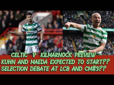 CELTIC v Kilmarnock Preview: CELTIC To Bounce Back On Saturday With Cup Win!!