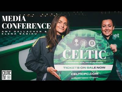 Full Celtic FC Womenâ€™s Media Conference | Elena Sadiku & Amy Gallacher (17/1/25)