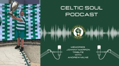CELTIC SOUL PODCAST | Johnny Marron Tribute / Memories