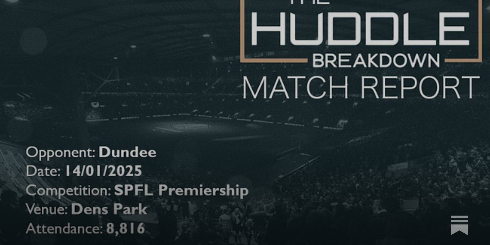 Dundee 3, Celtic 3 &ndash; January 14th, 2025