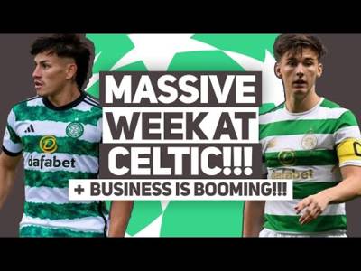Celtic make BIG PROFIT again as massive week begins for the club. | Tierney, UCL and more!