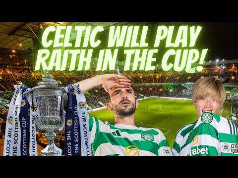 Scottish Cup Reaction As Celtic Will Play Raith Rovers in the 5Th Round!