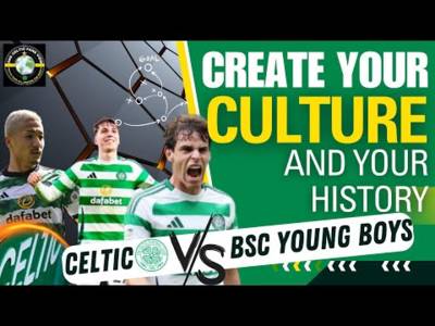 Celtic Vs BSC Young LETâ€™S MAKE HISTORY