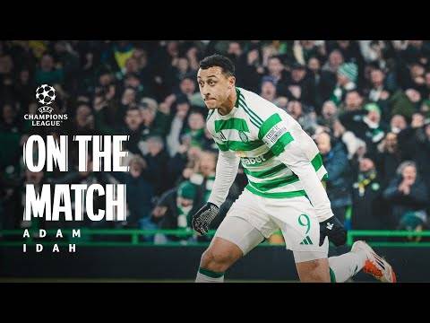 Adam Idah On the Match | Celtic 1-0 YB Bern | Celtic march on in the Champions League