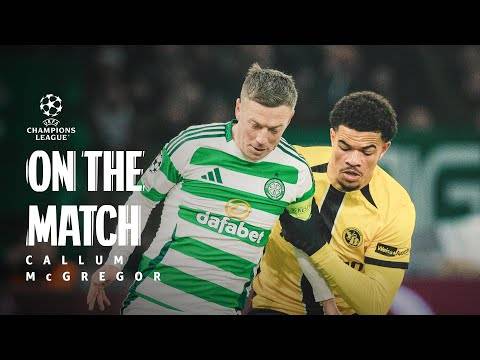 Callum McGregor On the Match | Celtic 1-0 YB Bern | Celtic march on in the Champions League