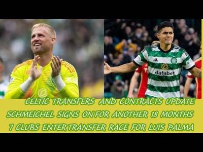 CELTIC TRANSFER UPDATE: Schmeichel Signs For 18 Months More and 7 Join Race For Luis Palma