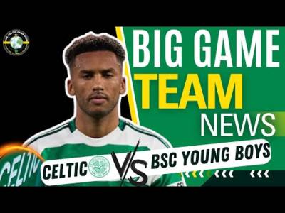 Celtic v Young Boys TEAM NEWS