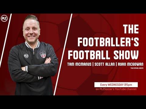 The Footballers Football Show | Scott Allan, Ryan McGowan and Stuart Taylor