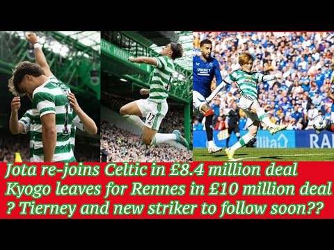 Jota Back At CELTIC!! Kyogo Leaves CELTIC For Rennes Plus Other News
