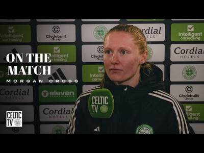 On the Match with Morgan Cross | Celtic FC Women 4-0 Hearts (26/01/25)