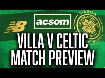Aston Villa v CELTIC // LIVE Champions League Preview // A Celtic State of Mind // ACSOM