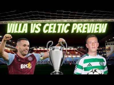 ASTON VILLA VS CELTIC l TEAM NEWS l PREVIEW