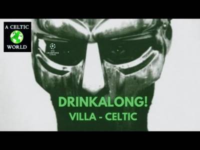 VILLA – CELTIC DRINKALONG!