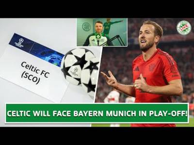 Celtic Drawn Against Bayern Munich + UEFA Notice | Live