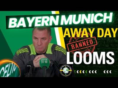 Celtic face AWAY DAY BAN