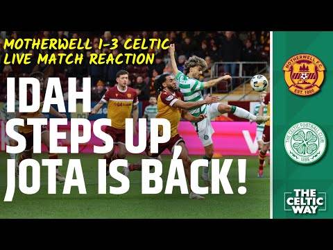 Motherwell 1-3 Celtic FT REACTION: Jota is back with a bang and Idah steps up