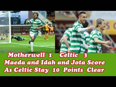 Motherwell 1 CELTIC 3: Dream 3rd Debut for JOTA: CELTIC 10 points Clear!!