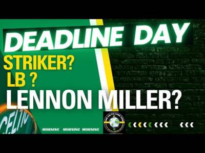 Lennon Miller to CELTIC DEADLINE DAY DEAL