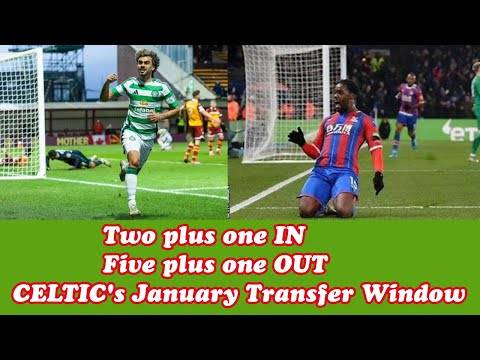 2+1 IN and 5+1 OUT In January: Now CELTIC Go Onwards To The Treble!!