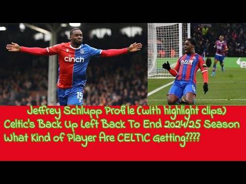 JEFFREY SCHLUPP Player Profile: The New CELTIC Left Back(with highlight clips)