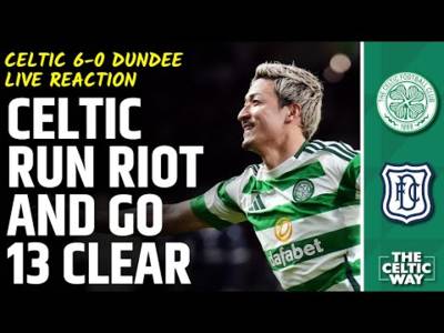 Celtic 6-0 Dundee: LIVE FT REACTION as Bhoys run riot and go 13 clear