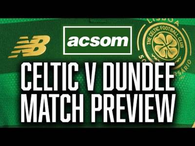 CELTIC v Dundee // LIVE Match Preview // A Celtic State of Mind // ACSOM