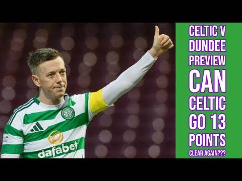 CELTIC v Dundee Preview: Can CELTIC Go 13 Points Clear Again??
