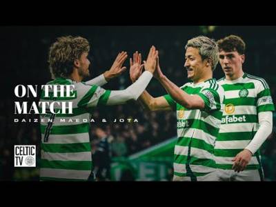 On the Match | Daizen Maeda and Jota | Celts hit Dundee for six with a dazzling display at Paradise