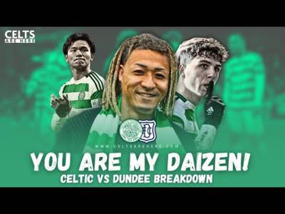 THE BEST WE’VE LOOKED!? Celtic 6-0 Dundee Breakdown