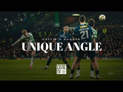 Unique Angle | Celtic 6-0 Dundee | Celts hit Dundee for six with a dazzling display at Paradise