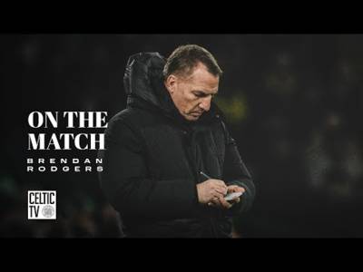 Brendan Rodgers On The Match | Celtic 5-0 Raith Rovers | Celtic deliver emphatic Scottish Cup win