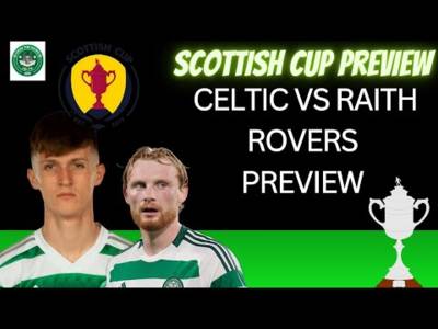 CELTIC VS RAITH ROVERS| WILL BRENDAN RODGERS ROTATE THE SQUAD AHEAD OF BAYERN MUNICH? #scottishcup