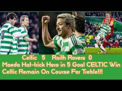CELTIC 5 Raith Rovers 0: CELTIC Stay On Course For Treble!!(16 Games To Go)