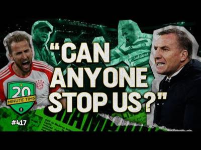 Can Anyone Stop @CelticFC Winning ANOTHER Treble? | Daizen VS Bayern!