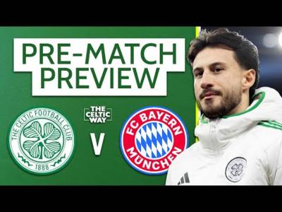 Celtic vs Bayern Munich: LIVE team news reaction & build-up