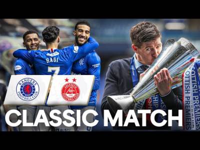 Rangers v Aberdeen | Gerrard’s Rangers Complete INVINCIBLE Season! | Classic Match | 20/21