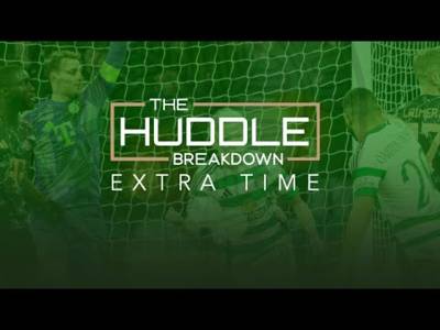 PREVIEW – THE HUDDLE BREAKDOWN EXTRA TIME: Celtic 1-2 Bayern Munich