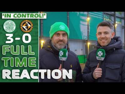 Celtic 3-0 Dundee United | ‘IN CONTROL!’ Full-Time Reaction