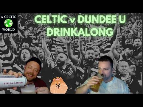 CELTIC &ndash; DUNDEE UNITED DRINKALONG!