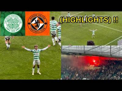 Celtic V Dundee United 3-0 (Highlights)!!!