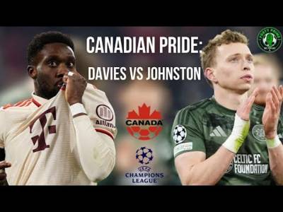 Davies at Bayern, Johnston for Celtic, both Shining Stars at #UCL Clash #CanMNT #celtic #FootyPrime