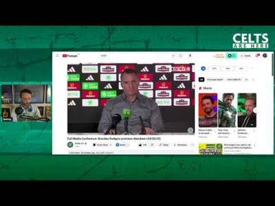 Brendan Rodgers Press Conference Reaction Celtic v Aberdeen Preview