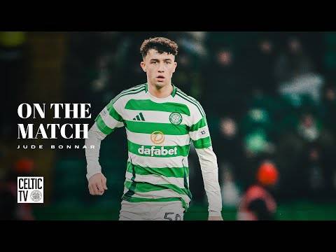 On the Match | Jude Bonnar | Celtic 5-1 Aberdeen (25/02/25)