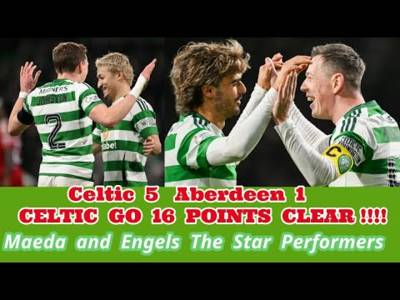 CELTIC 5 Aberdeen 1: CELTIC Go 16 Clear: MAEDA and ENGELS Star For CELTIC!