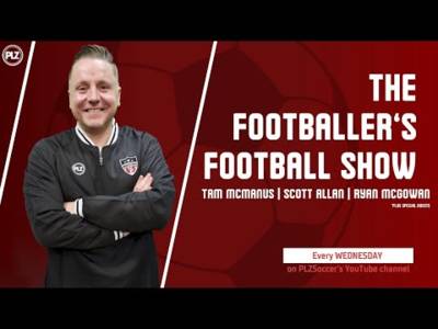 The Footballer’s Football Show | Tam McManus, Scott Allan & James McPake