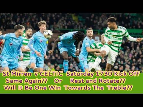 St Mirren v CELTIC: Who Will Start For CELTIC In Saturday Tea Time Game??